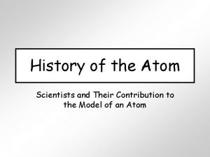 History of the Atom Scientists and Their Contribution