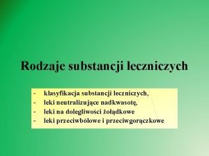 Rodzaje substancji leczniczych