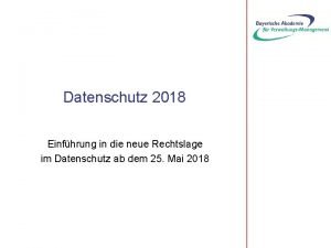 Datenschutz 2018 Einfhrung in die neue Rechtslage im