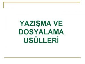 YAZIMA VE DOSYALAMA USLLER RESM YAZIMA USLLER AMA