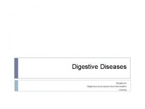 Digestive Diseases Shigellosis Staphylococcus aureus food intoxication Cholera