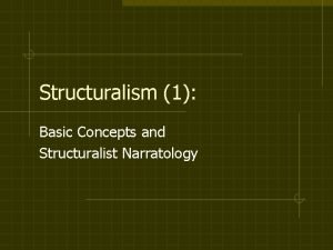 Structuralism 1 Basic Concepts and Structuralist Narratology Structuralism