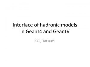 Interface of hadronic models in Geant 4 and