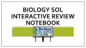 BIOLOGY SOL INTERACTIVE REVIEW NOTEBOOK CONCEPTS COVERED The