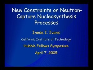 New Constraints on Neutron Capture Nucleosynthesis Processes Inese