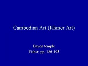 Cambodian Art Khmer Art Bayon temple Fisher pp