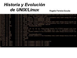 Historia y Evolucin de UNIXLinux Rogelio Ferreira Escutia