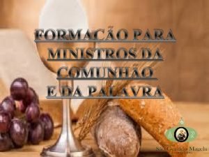 FORMAO PARA MINISTROS DA COMUNHO E DA PALAVRA