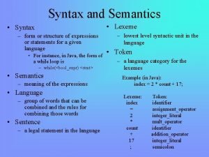 Syntax and Semantics Lexeme Syntax form or structure