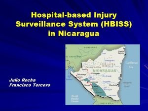 Hospitalbased Injury Surveillance System HBISS in Nicaragua Julio