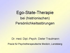 EgoStateTherapie bei histrionischen Persnlichkeitsstrungen Dr med Dipl Psych
