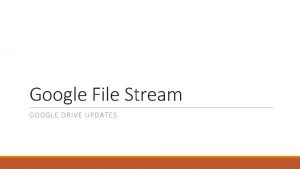 Google drive file stream Google drive file stream