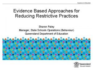 Evidence Based Approaches for Reducing Restrictive Practices Sharon