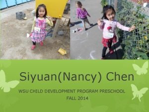 SiyuanNancy Chen WSU CHILD DEVELOPMENT PROGRAM PRESCHOOL FALL