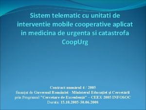 Sistem telematic cu unitati de interventie mobile cooperative