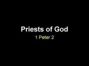 Priests of God 1 Peter 2 God Bring