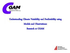 Understanding Climate Variability and Predictability using Models and