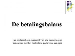 De betalingsbalans Een systematisch overzicht van alle economische