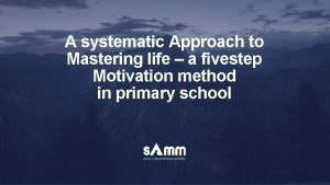 A systematic Approach to Mastering life a fivestep