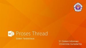 Proses Thread Sistem Terdistribusi S 1 Sistem Informasi