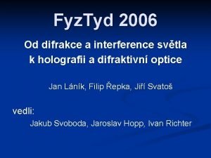 Fyz Tyd 2006 Od difrakce a interference svtla