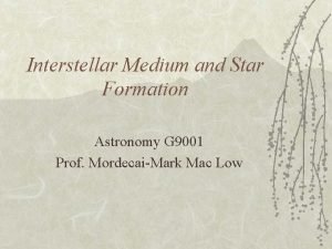 Interstellar Medium and Star Formation Astronomy G 9001