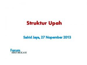 Struktur Upah Sahid Jaya 27 Nopember 2013 Forum