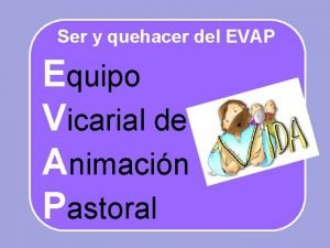 Ser y quehacer del EVAP Equipo Vicarial de