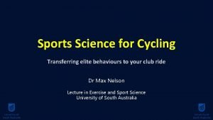 Sports Science for Cycling Transferring elite behaviours to