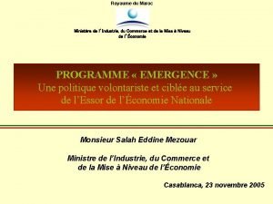 Royaume du Maroc Ministre de lIndustrie du Commerce