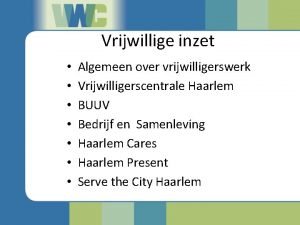 Vrijwillige inzet Algemeen over vrijwilligerswerk Vrijwilligerscentrale Haarlem BUUV