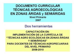 DOCUMENTO CURRICULAR TCNICAS AGROECOLGICAS EN ZONAS RIDAS y