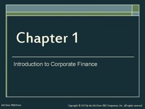Chapter 1 Introduction to Corporate Finance Mc GrawHillIrwin