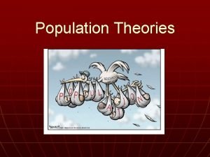 Population Theories Theory of Demographic Transition n Demographic