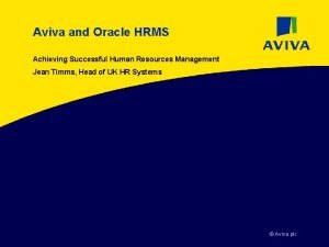 Aviva and Oracle HRMS Achieving Successful Human Resources