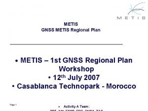 METIS GNSS METIS Regional Plan METIS 1 st