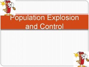The population explosion The population explosion