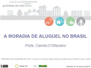 A MORADIA DE ALUGUEL NO BRASIL Profa Camila