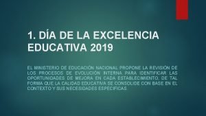 1 DA DE LA EXCELENCIA EDUCATIVA 2019 EL