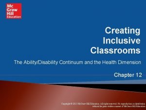 Creating Inclusive Classrooms The AbilityDisability Continuum and the