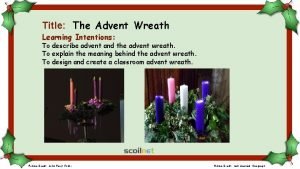 Title The Advent Wreath Learning Intentions To describe