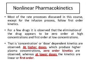 Characteristics of non linear pharmacokinetics