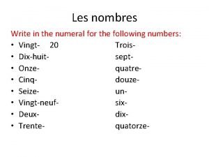 Les nombres Write in the numeral for the
