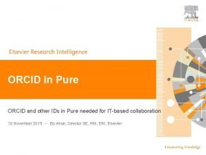 ORCID in Pure ORCID and other IDs in