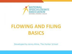 FLOWING AND FILING BASICS Developed by Jenny Alme