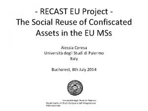 RECAST EU Project The Social Reuse of Confiscated