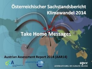 sterreichischer Sachstandsbericht Klimawandel 2014 Take Home Messages Austrian