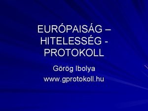 EURPAISG HITELESSG PROTOKOLL Grg Ibolya www gprotokoll hu