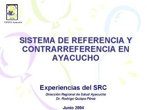 DIRESA Ayacucho SISTEMA DE REFERENCIA Y CONTRARREFERENCIA EN