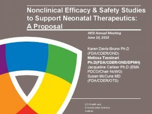 Nonclinical Efficacy Safety Studies to Support Neonatal Therapeutics